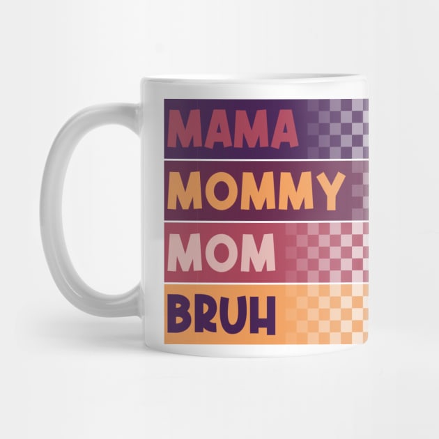 Mama Mommy Mom Bruh Mothers Day Vintage Funny Mother Love by GShow